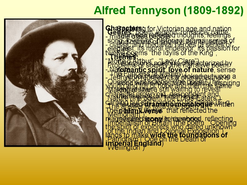 Alfred Tennyson (1809-1892) Speaking for Victorian age and nation Tennyson reflected thoughts, feelings and